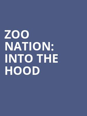 ZOO NATION: INTO THE HOOD at Peacock Theatre